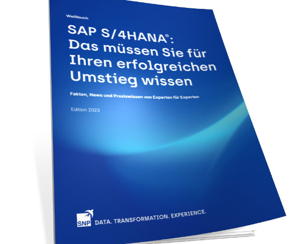 Neues SNP-Weißbuch rund um die SAP S/4HANA-Migration: Fakten, News und Best Practices